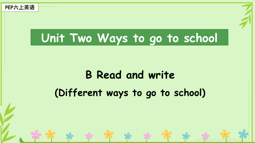 Unit 2 Ways To Go To School Part B Read And Write 课件 (共20张PPT)-21世纪教育网