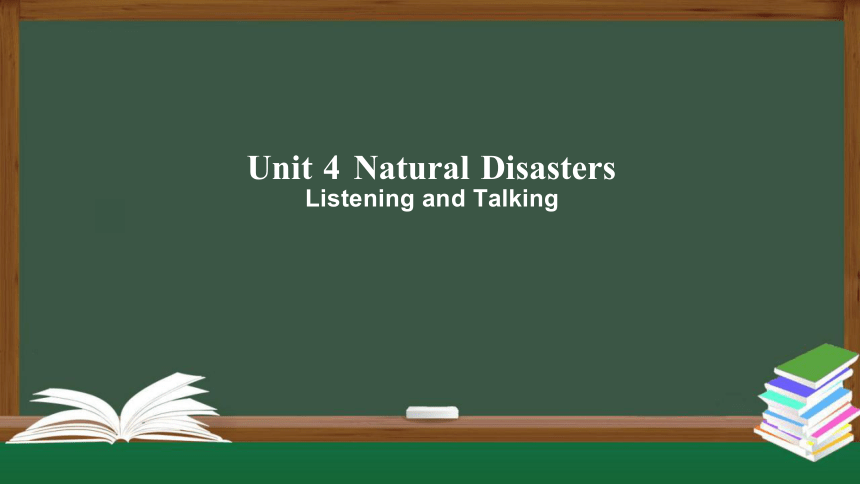 Unit 4 Natural Disasters Listening and Talking 课件（共19张PPT）