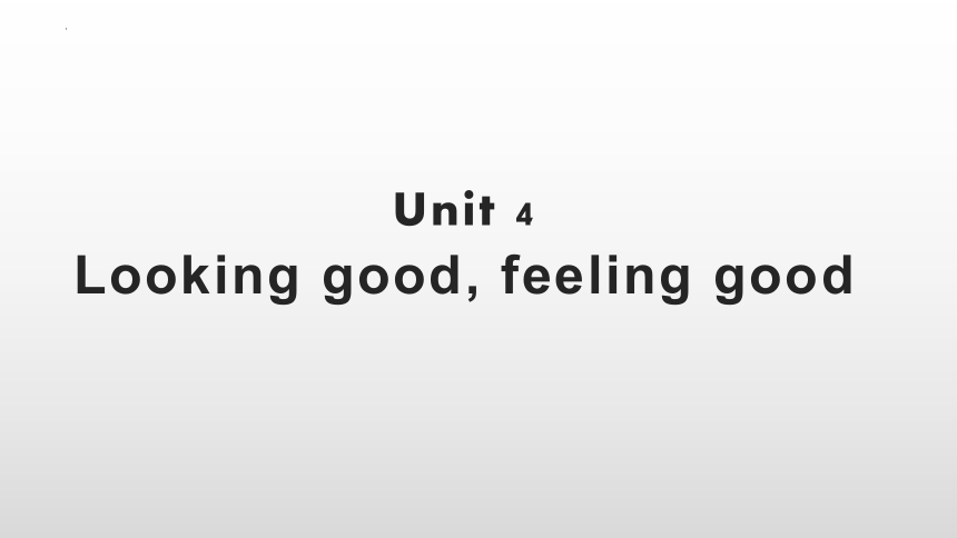 牛津译林版（2020）  必修第一册  Unit 4 Looking Good,Feeling Good课件(共57张PPT)