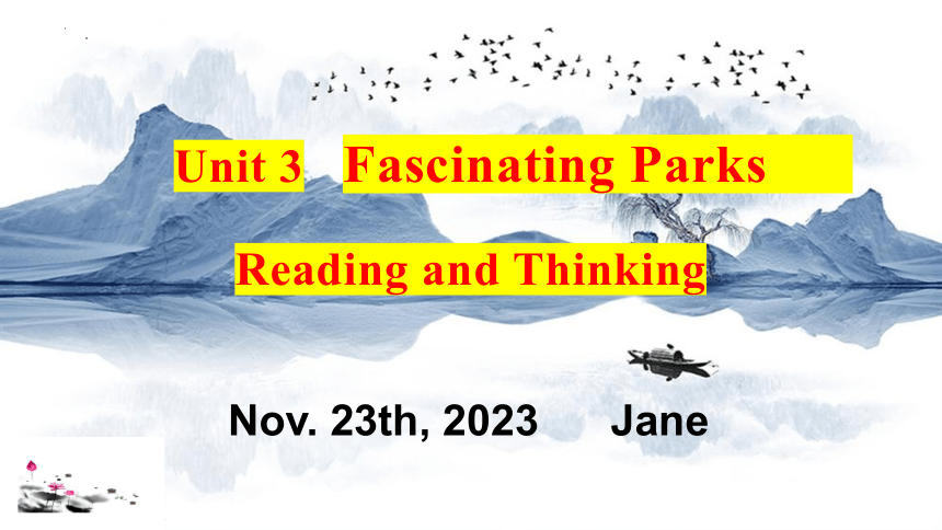 人教版（2019）  选择性必修第一册  Unit 3 Fascinating Parks  Reading and Thinking课件(共17张PPT，内镶嵌视频)
