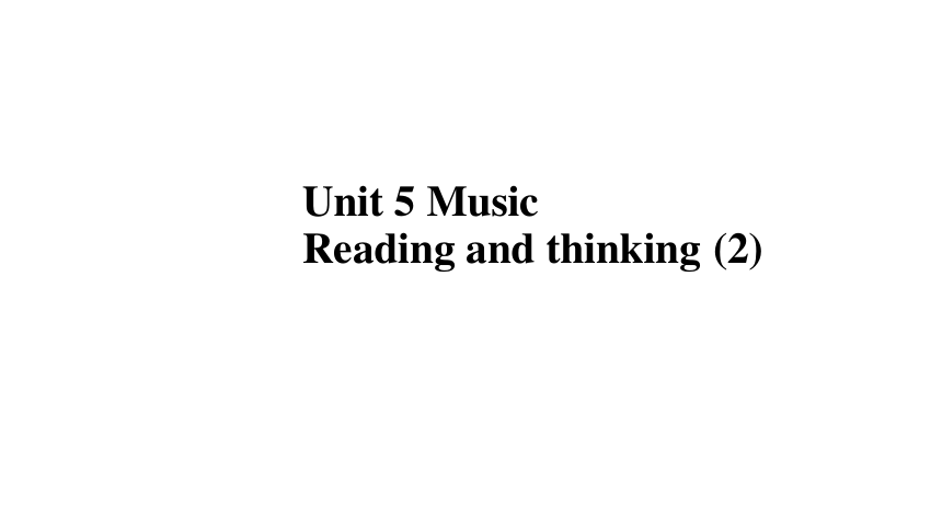 Unit 5 Music Reading and Thinking 课件（27张PPT）高中英语 新人教版 必修二