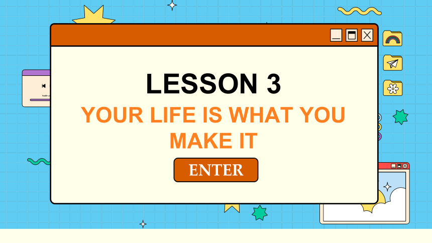 北师大版（2019）必修 第一册Unit 1 Life Choices LESSON 3 YOUR LIFE IS WHAT YOU MAKE IT 课件(共39张PPT)