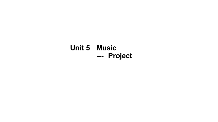 Unit 5 Music Project 课件（19张PPT）高中英语 新人教版 必修二