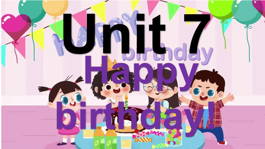 Starter A Unit 7 Happy birthday! lesson 1课件（共37张PPT）