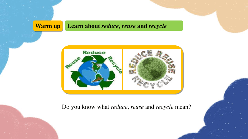 Module 12 Unit 2  Repeat these three words daily: reduce, reuse and recycle.课件(共46张PPT，内嵌音频)外研版英语九年级