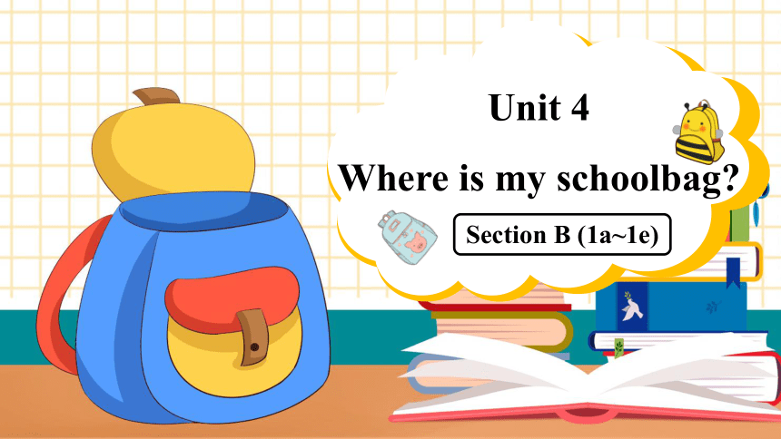 Unit 4 where's my schoolbag Section B 1a-1e课件(共24张PPT，内嵌音频) 2023-2024学年人教版英语七年级上册