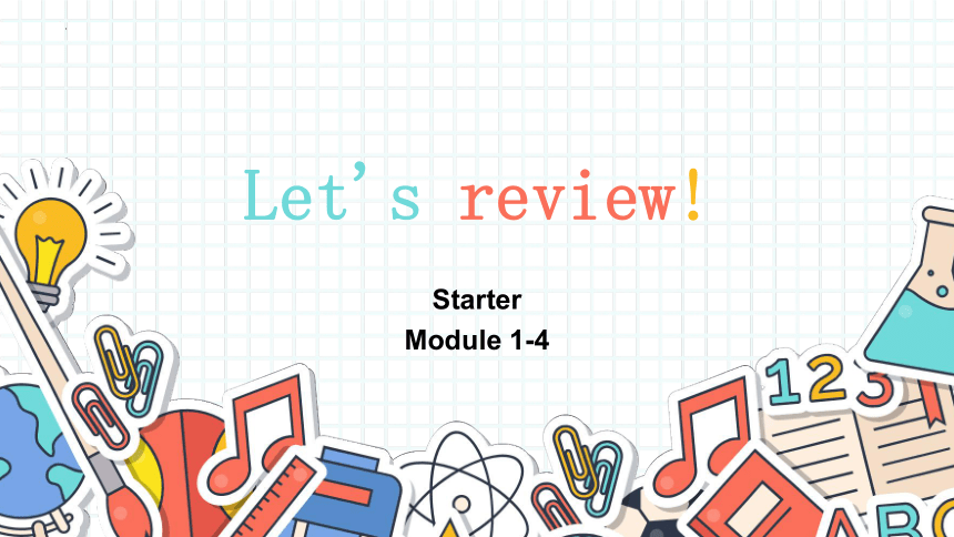 外研版七年级上册Starter Module1-Module4复习课件(共18张PPT)