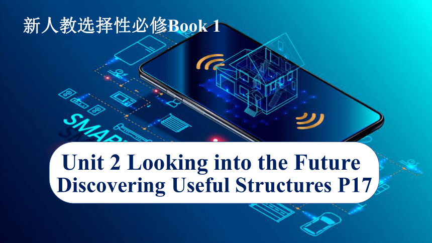 人教版（2019）选择性必修 第一册Unit 2 Looking into the Future Discover useful structures课件(共9张PPT)