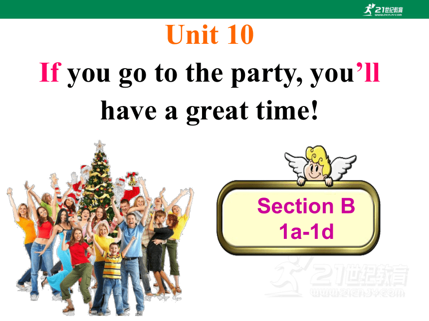 Unit 10 Section B 1a-1d课件+音频（新目标八上Unit 10 If You Go To The Party, You ...