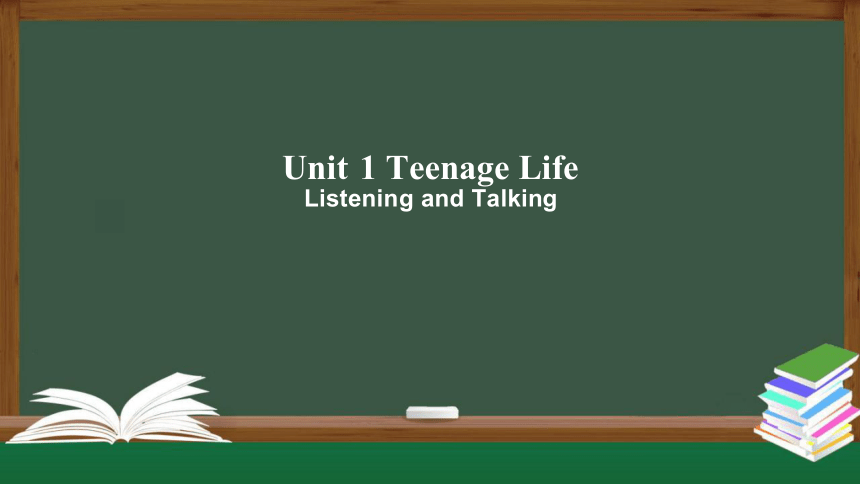 Unit 1 Teenage Life Listening and Talking 课件（共27张PPT）