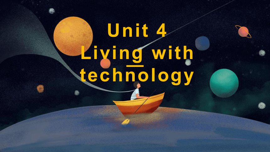 牛津译林版（2020）  选择性必修第二册  Unit 4 Living with Technology  Reading课件(共29张PPT)