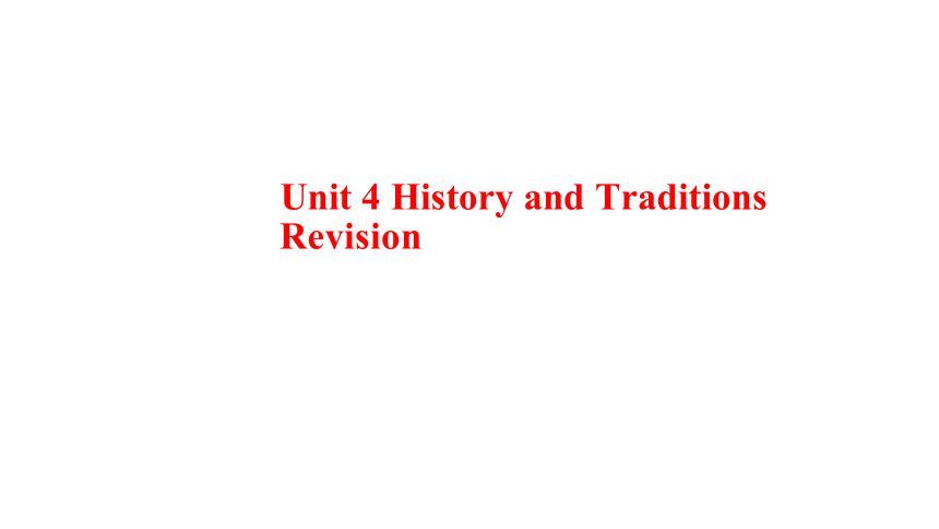 Unit 4 History and traditions Revision 课件（23张PPT）高中英语 新人教版 必修二