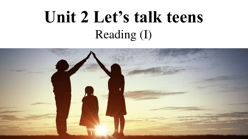 牛津译林版（2020）必修第一册Unit2 Let's Talk about Teens Reading 课件(共20张PPT)