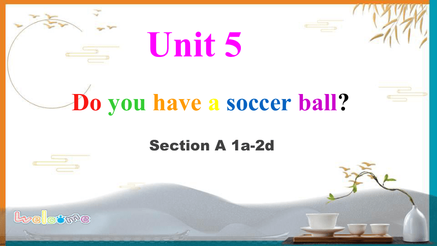 Unit 5 Do You Have A Soccer Ball Section A 1a-2d 课件(共38张PPT)-21世纪教育网