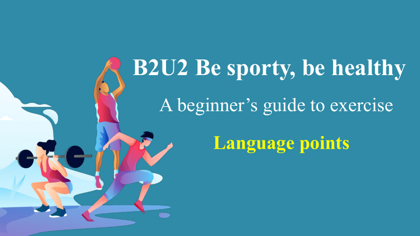 牛津译林版（2019）必修 第二册Unit 2 Be sporty,be healthy Reading Language points 课件(共21张PPT)