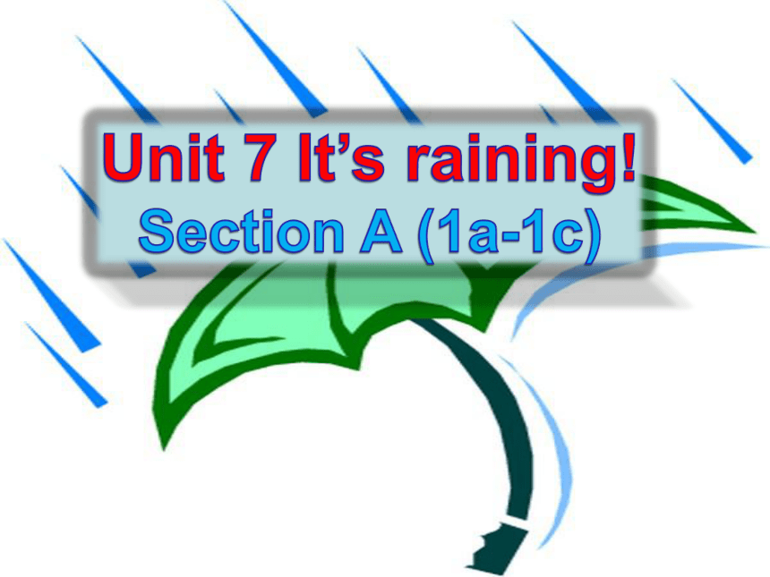 Unit 7 It’s raining! Section A （1a-1c ）教学课件