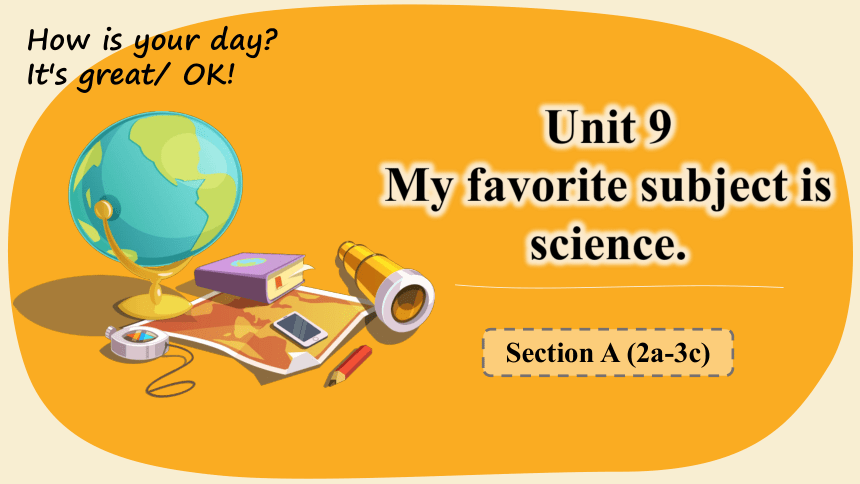 Unit 9 My Favorite Subject Is Science. Section A (2a-3c) (共13张PPT，内嵌视频 ...