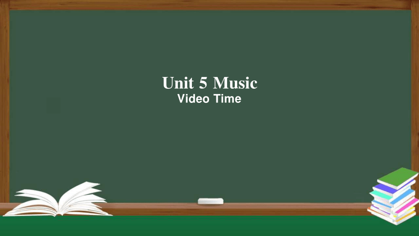 Unit 5 Music Video Time 课件（共47张PPT）