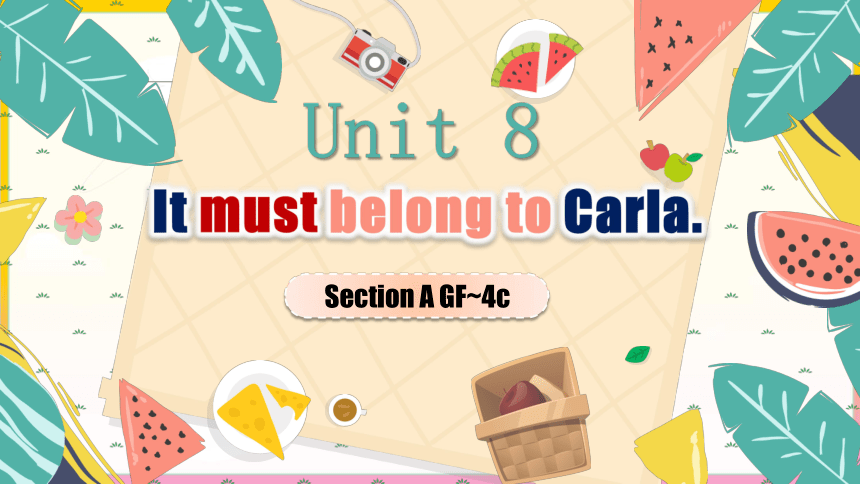 Unit 8 It must belong to Carla. Section A GF~4c课件(共31张PPT)