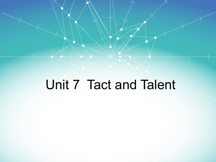 Unit 7 Tact and Talent  课件(共62张PPT)-《商务英语（综合教程1）》同步教学（重庆大学·2017）