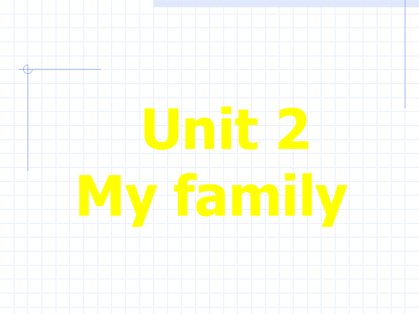 Unit 2 My family