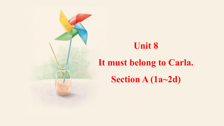 Unit 8 It must belong to Carla. Section A (1a~2d) 课件(共30张PPT，内嵌音频)2023-2024学年人教版英语九年级全一册
