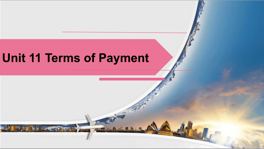 Unit 11 Terms of Payment  课件(共12张PPT)-《商务英语（口语）第二版》同步教学（外研版）