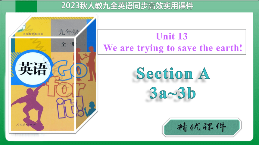 Unit13 SectionA3a~3b 课件+内嵌视频【新目标九年级Unit 13 We're trying to save the earth】
