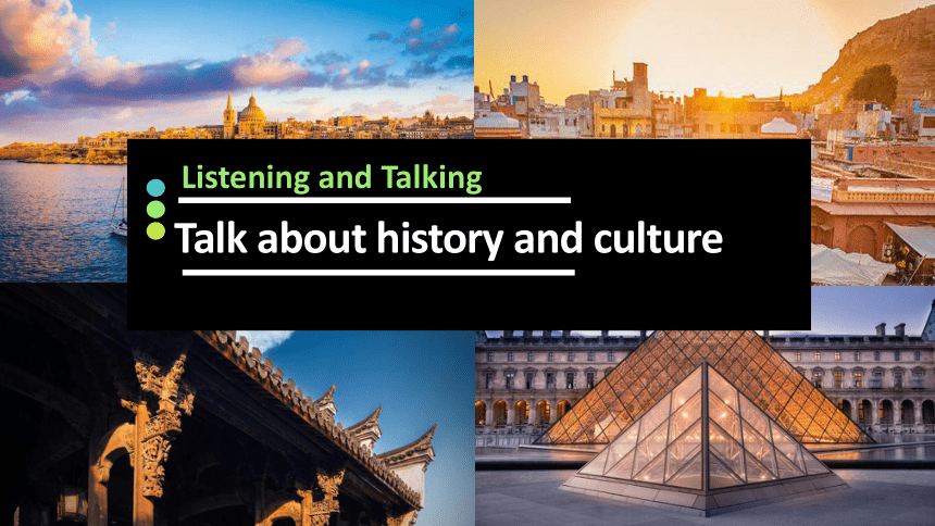 人教版（2019）  必修第二册  Unit 1 Cultural Heritage  Listening and Talking课件(共23张PPT，内镶嵌视频)
