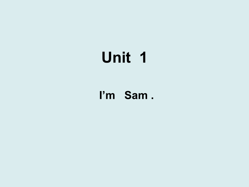 Unit 1 I'm Sam 课件