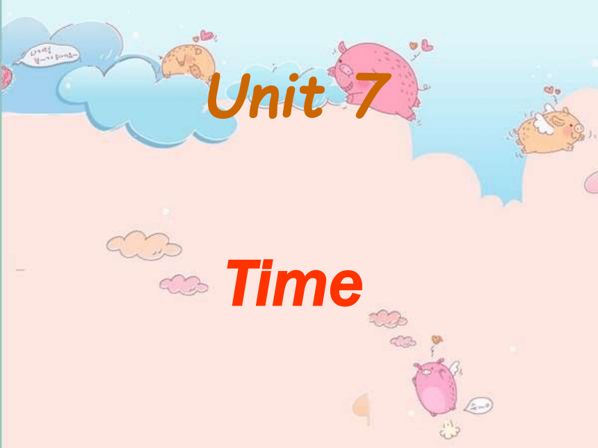Unit 7 Time 课件