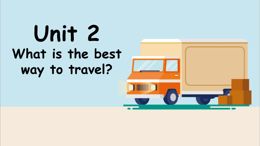 Module 4 Unit 2 What is the best way to travel.课件(共51张PPT)外研版英语八年级上册