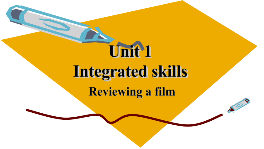 译林版（2019）  必修第二册  Unit 1 Lights, Camera, Action!  Integrated skills课件(共31张PPT)