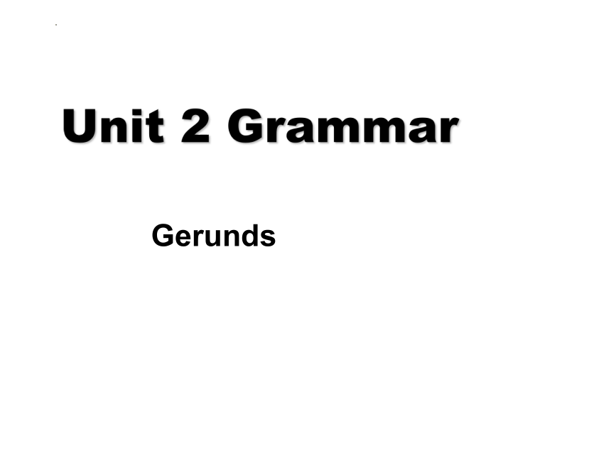 Unit 2  Body language Grammar 动名词课件(共17张PPT)牛津深圳版八年级下册英语