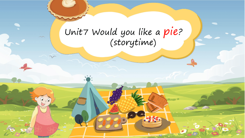 Unit 7 Would you like a pie story time 课件(共22张PPT)