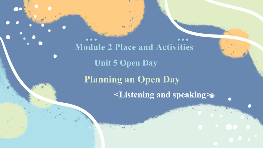 Module 2 Places and activities  Unit 5 Open Day 课件(共17张PPT)