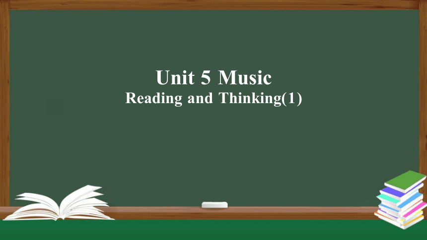 Unit 5 Music Reading and Thinking 课件（共47张PPT）