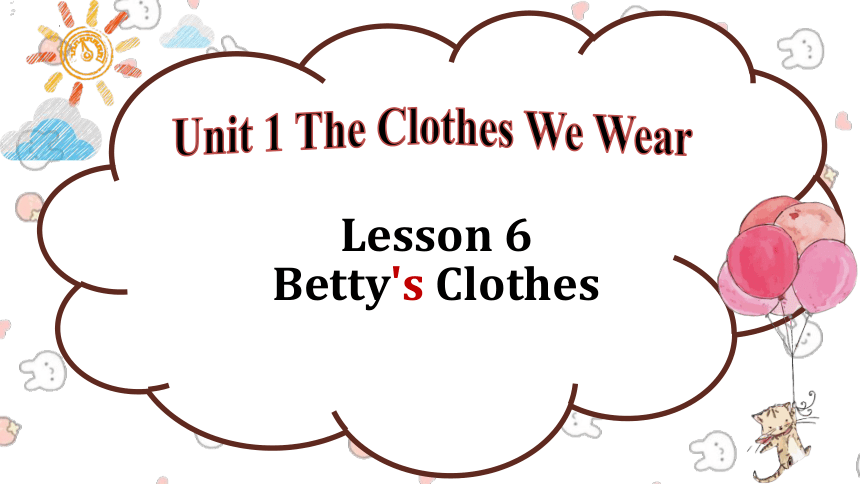Unit 1   Lesson 6 Betty's Clothes（课件(共15张PPT)