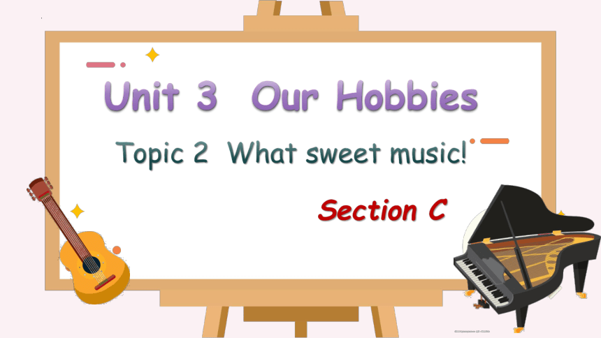 Unit 3 Topic 2  What sweet music Section C课件(共15张PPT，含内嵌视频) 仁爱版八年级英语上册
