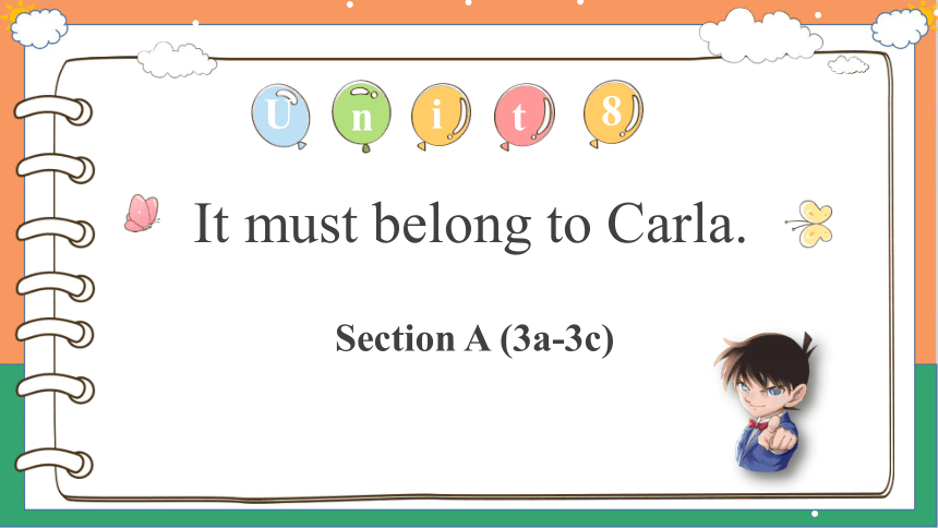 Unit 8 It must belong to Carla. Section A(3a-3c)课件(共31张PPT)