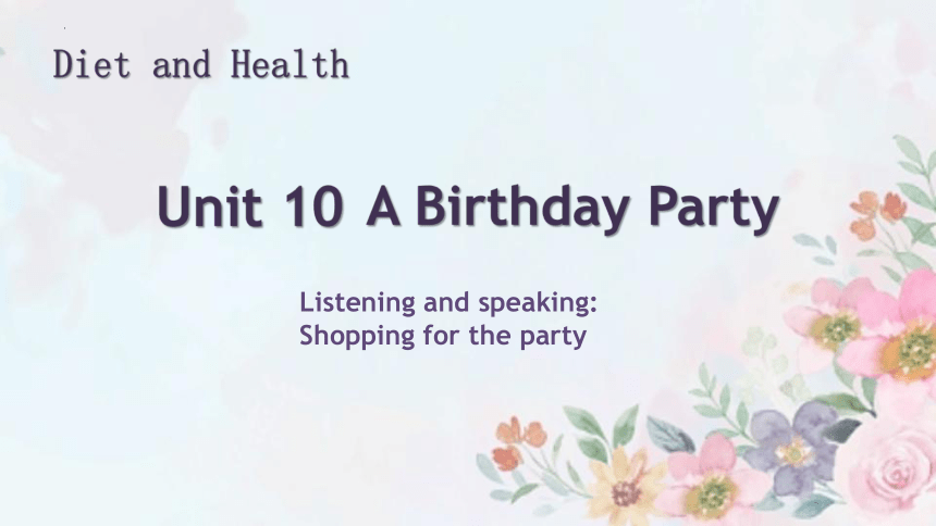 Module 3  Unit 10 A birthday party Period 2 课件+嵌入音频 (共15张PPT)
