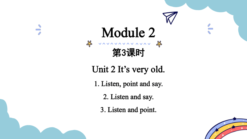 Module 2 Unit 2 It's very old 第3课时课件（27张PPT)