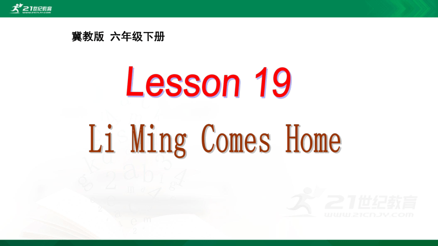 Unit 4 Lesson 19 Li Ming Goes Home 课件