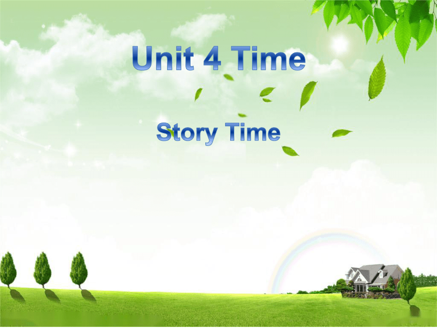 Unit 4 Time Story Time 课件（13张PPT）