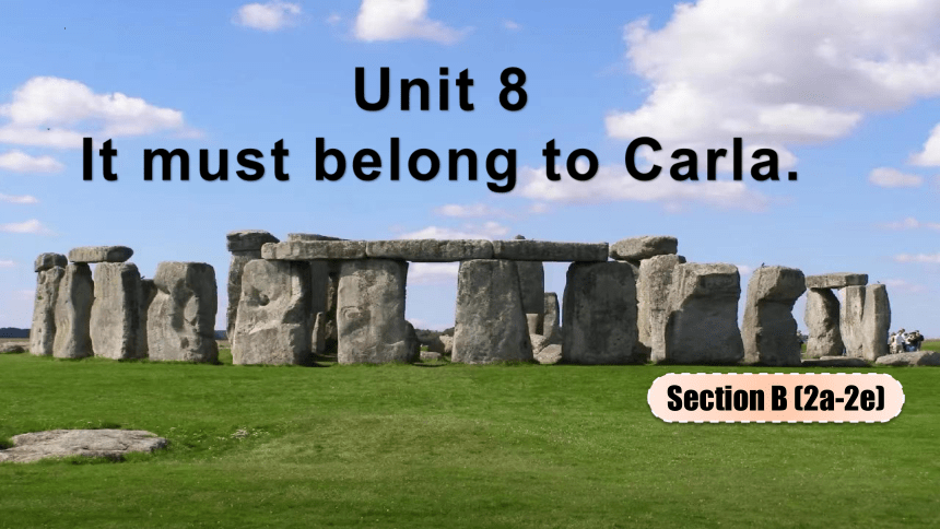 Unit 8 It must belong to Carla. Section B 2a-2e课件 (共23张PPT)