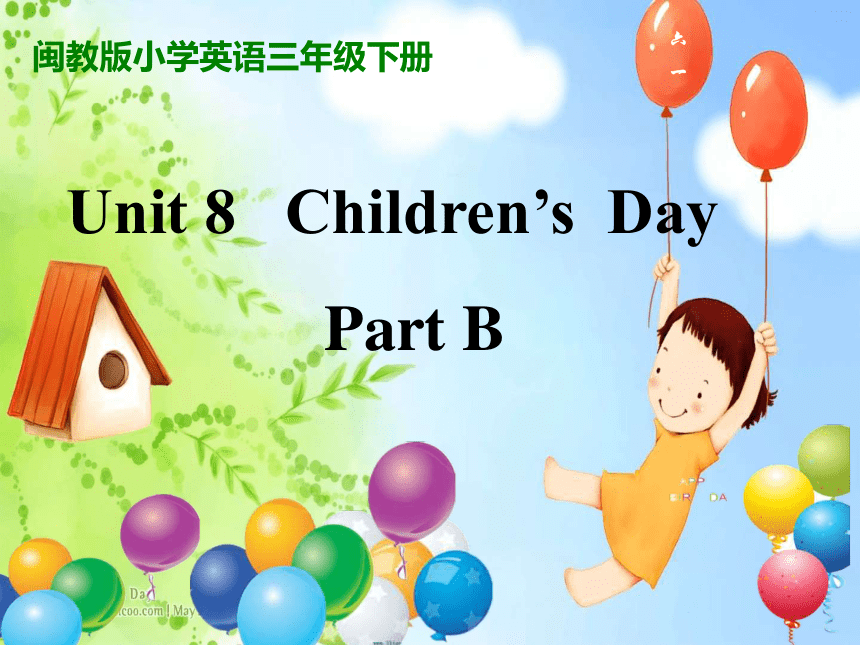 Unit 8 Children’s Day PB 课件