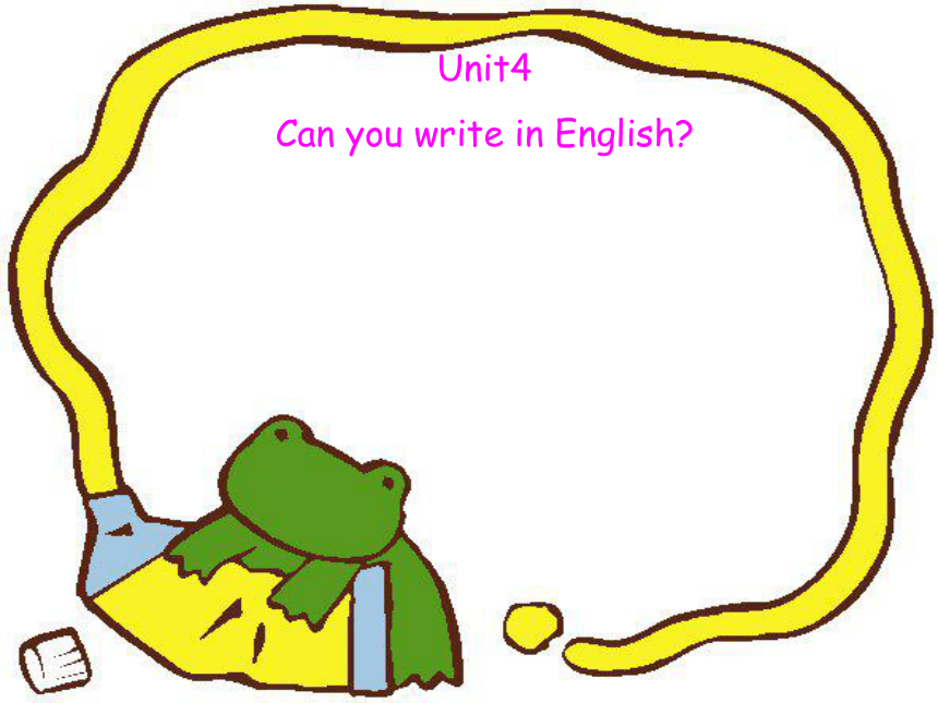 Unit 4 Can you write in English? 课件(共20张PPT)