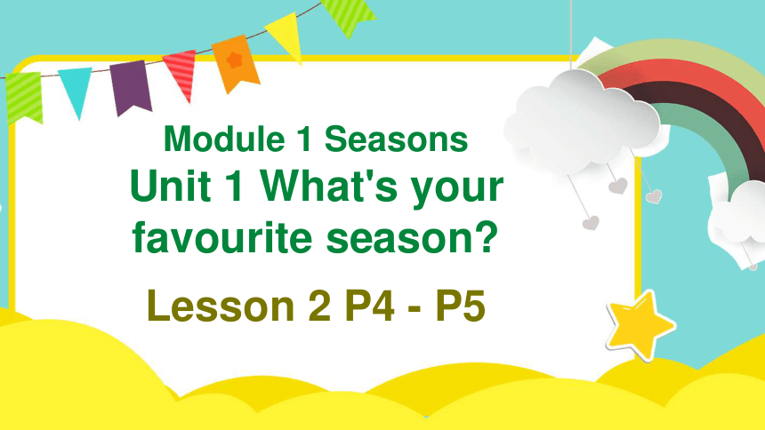 Module 1 Unit 1 What's your favourite season？Lesson 2 课件(共40张PPT)