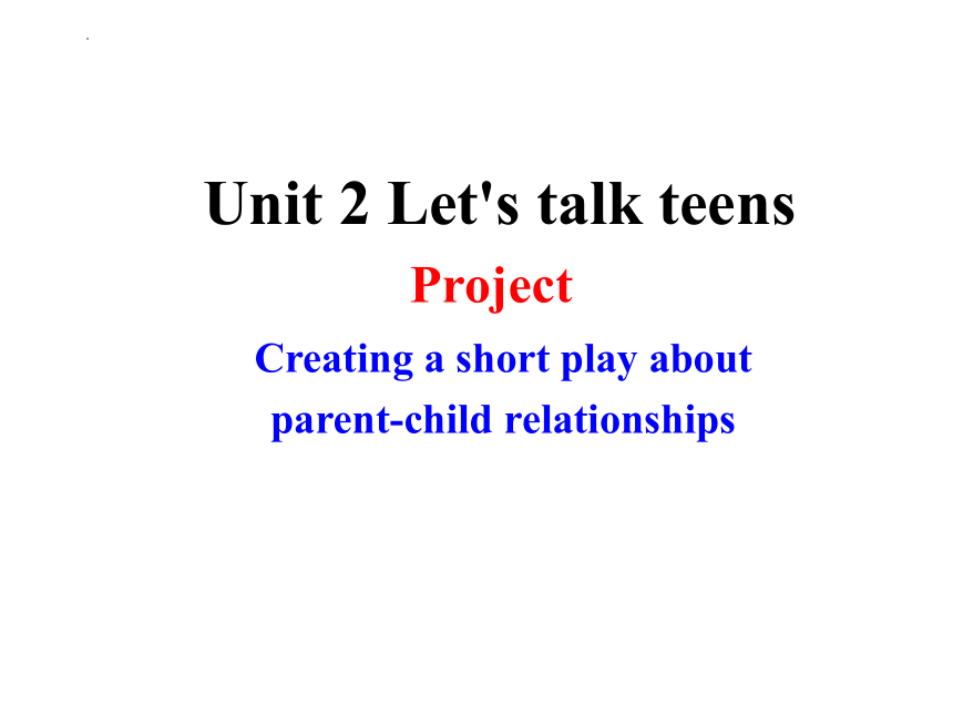 译林版（2019）必修第一册Unit2 Let's Talk Teens Project课件（共16张PPT)