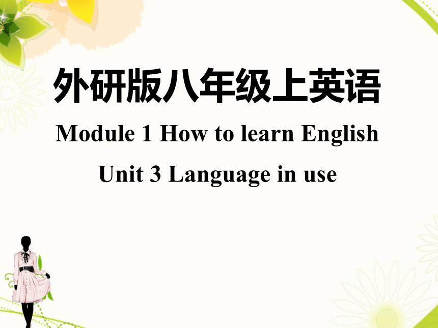 Module 1 How to learn English Unit 3 Language in use.课件(共49张PPT)